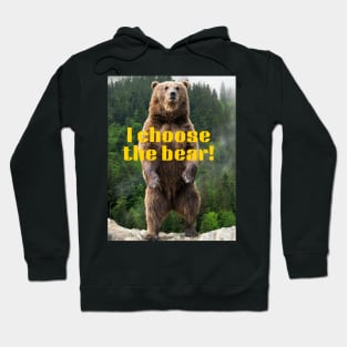 Choose the Bear! Hoodie